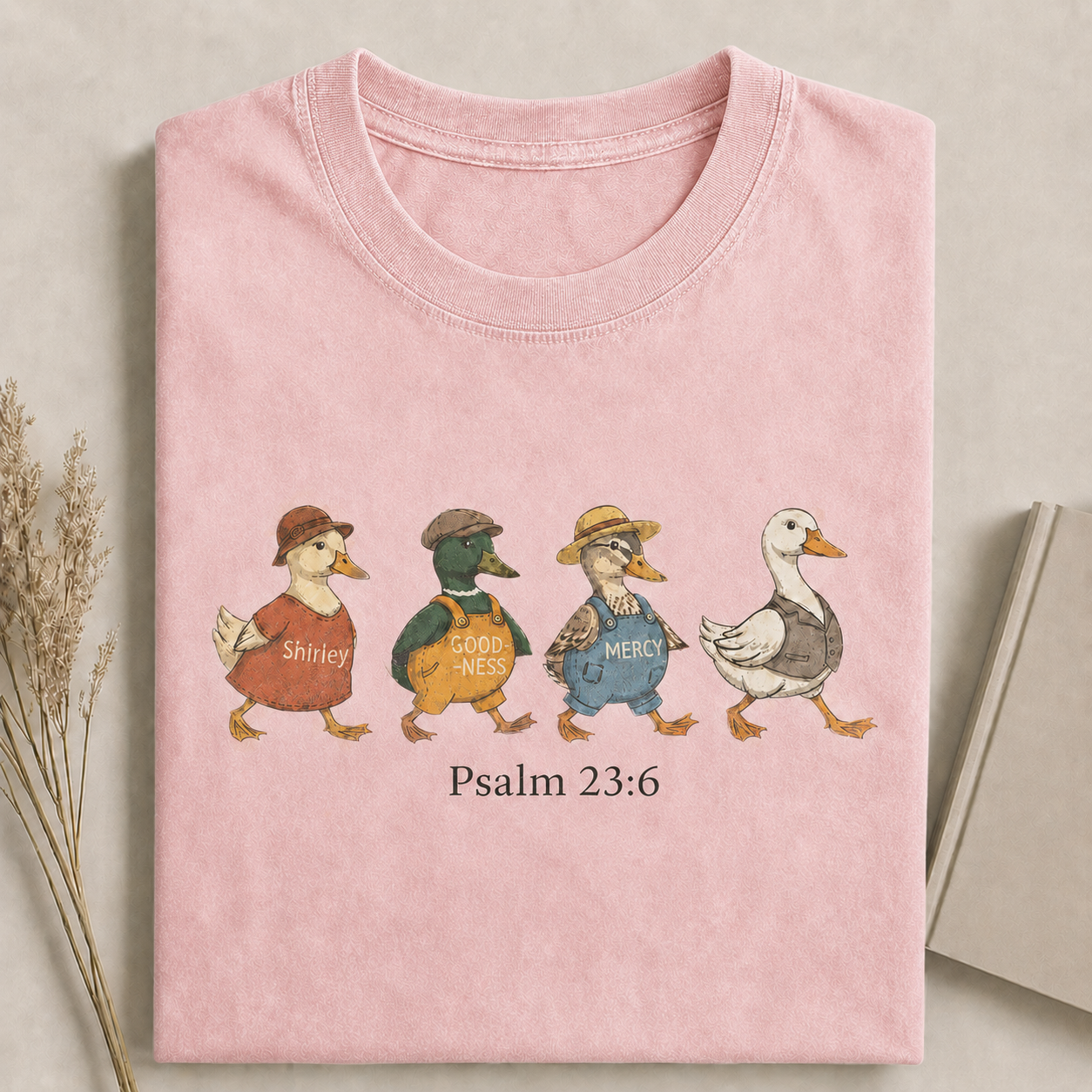 Psalm 23:6 Surely Goodness and Mercy Duck Christian Faith T-shirt