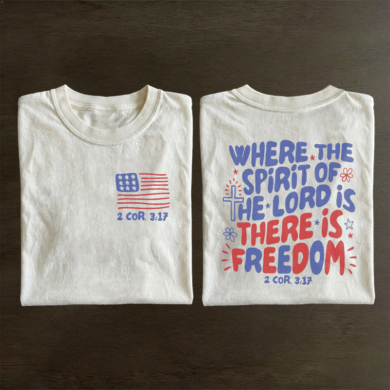 Where The Spirit Of He Lord Is There Is Freedom T-shirt