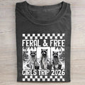 Feral & Free Girls Trip 2026 T-shirt