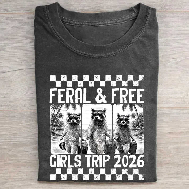 Feral & Free Girls Trip 2026 T-shirt