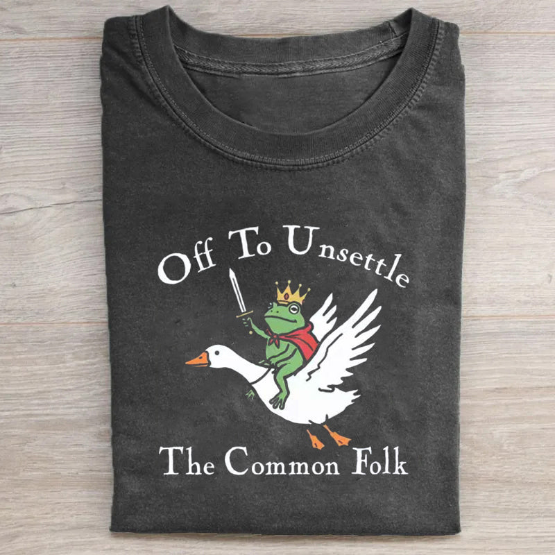 Off To Unsettle The Common Folk T-shirt
