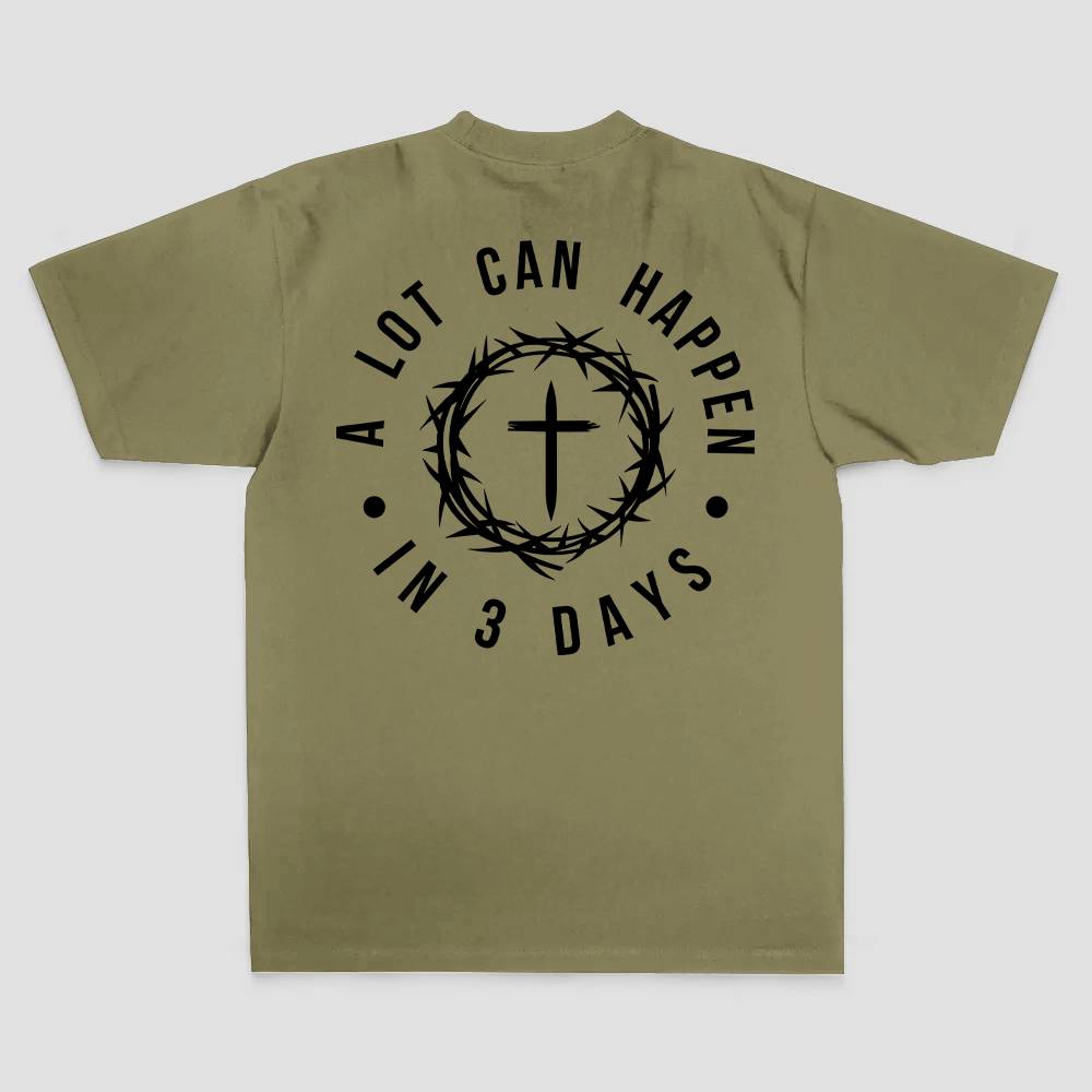 A Lot Can Happen In 3 Days T-shirt