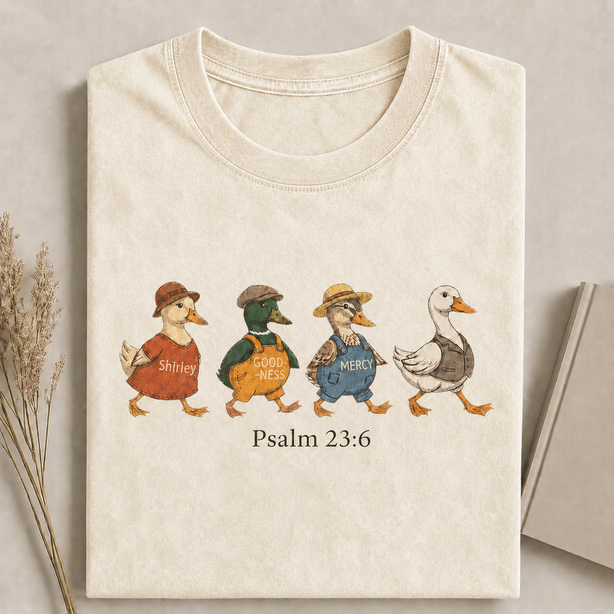 Psalm 23:6 Surely Goodness and Mercy Duck Christian Faith T-shirt