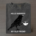 Hello Darkness My Old Friend T-shirt