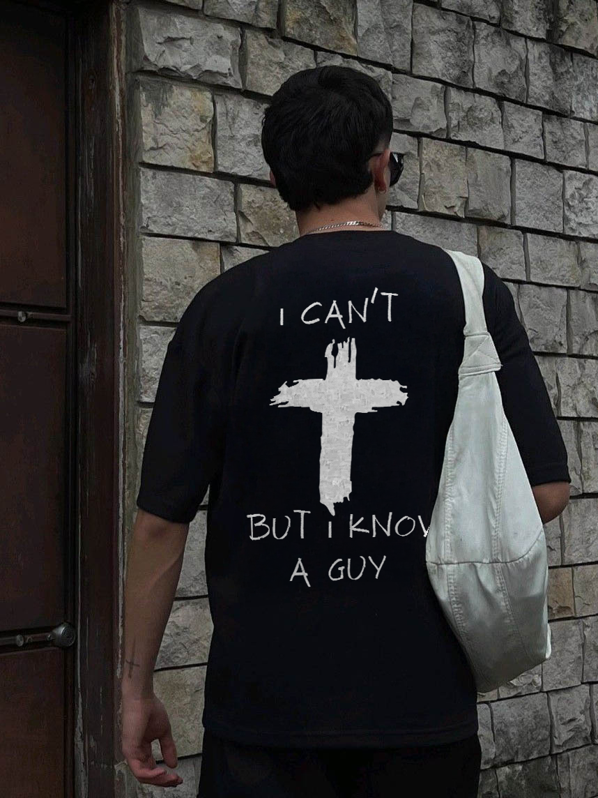 I Can't But I Know A Guy Printed Men's T-shirt