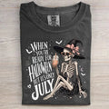 When You're Ready For Halloween But It's Only July T-shirt