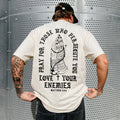 Pray For Those Who Persecute You Love Your Enemies Matthew 5:44 Printed Men's T-shirt