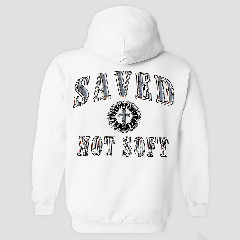 Saved Not Soft Hoodie