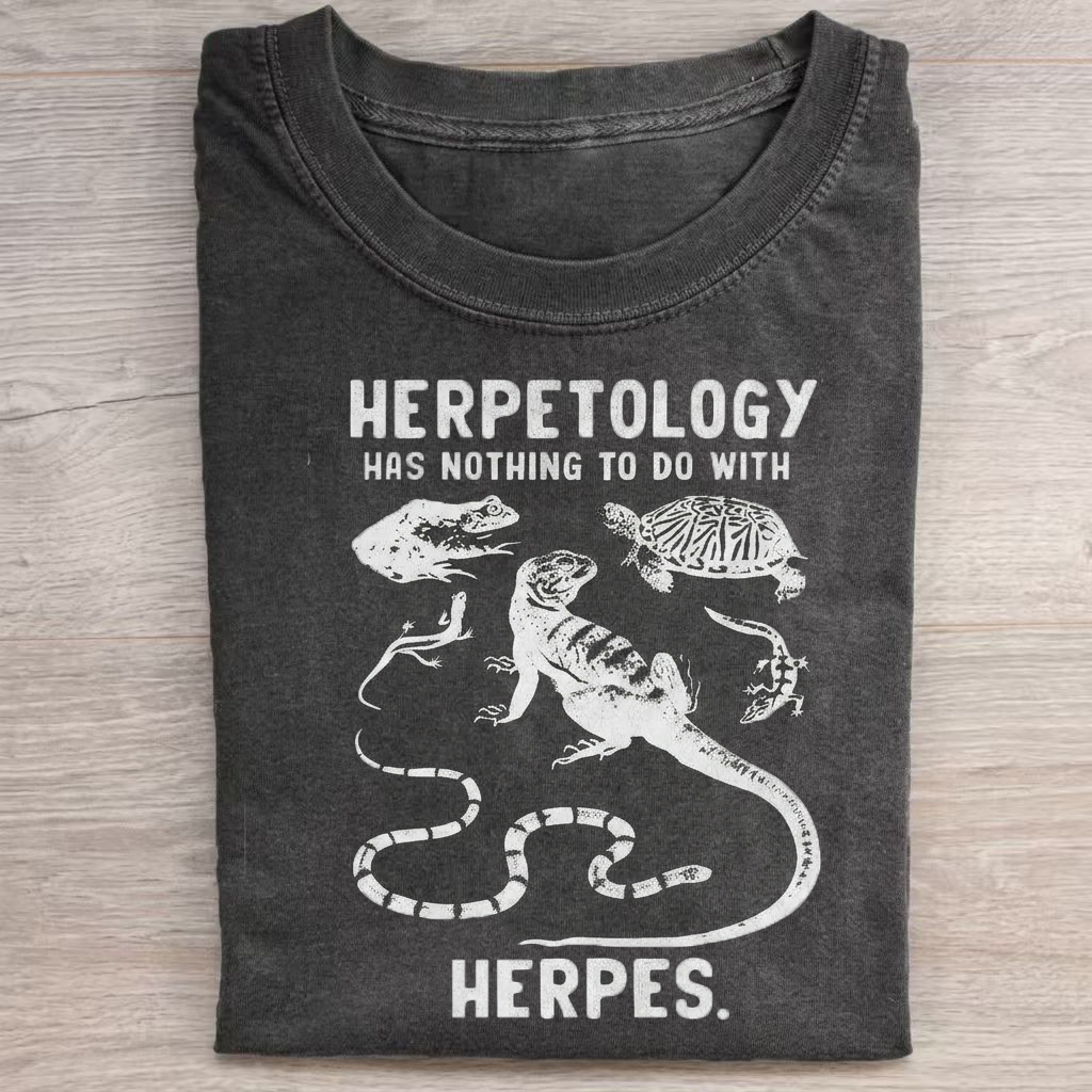 HERPETOLOGYHAS NOTHING TO DO WITH T-Shirt