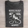 HERPETOLOGYHAS NOTHING TO DO WITH T-Shirt