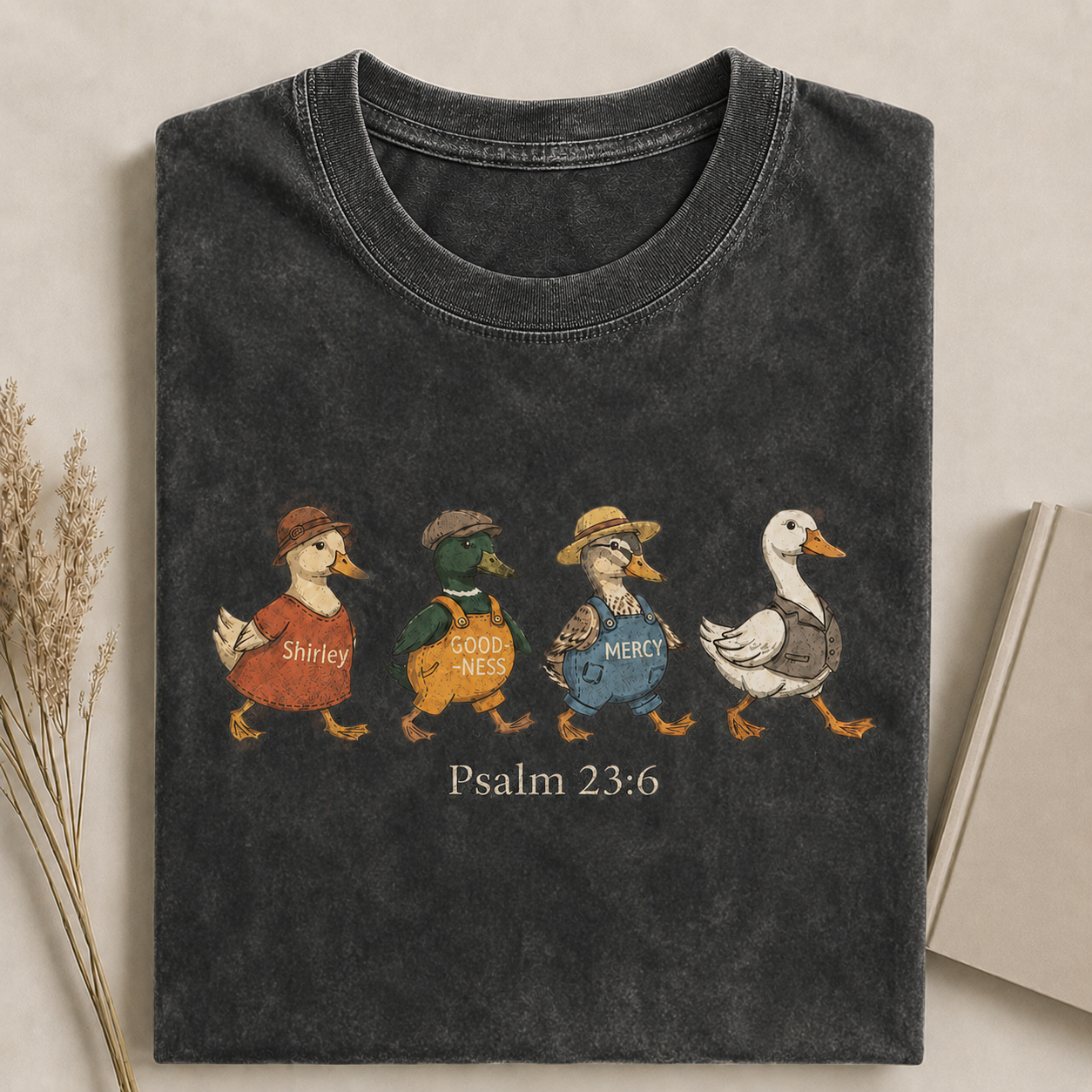 Psalm 23:6 Surely Goodness and Mercy Duck Christian Faith T-shirt
