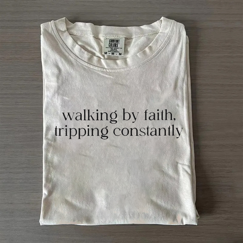 Comfort Colors Walking by Faith Tripping Constantly T-shirt
